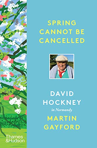 Spring Cannot Be Cancelled: David Hockney In Normandy