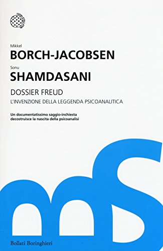 Dossier Freud. L'Invenzione Della Leggenda Psicoanalitica