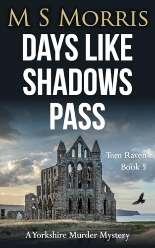 Days Like Shadows Pass: A Yorkshire Murder Mystery: 5