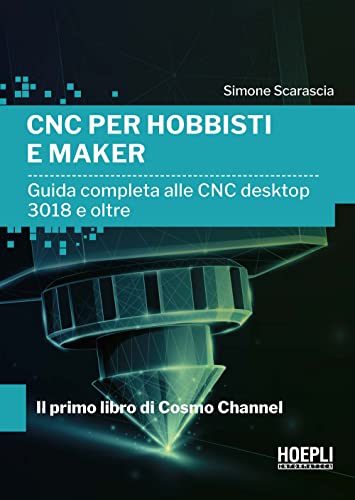Cnc Per Hobbisti E Maker. Guida Completa Alle Cnc Desktop 3018 E Oltre