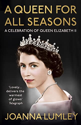 A Queen For All Seasons: A Celebration Of Queen Elizabeth Ii On Her Platinum Jubilee
