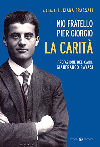 Mio Fratello Pier Giorgio. La Carità