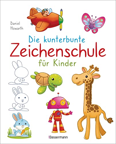 Die Kunterbunte Zeichenschule Für Kinder. Zeichnen Lernen Ab 4 Jahren: Über 70 Tiere Zeichnen. Auch Für Kleine Kawaii Und Manga Fans