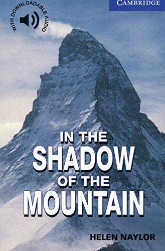 In The Shadow Of The Mountain Level 5: Level 5 [Lingua Inglese]: Level 5 Cambridge English Readers