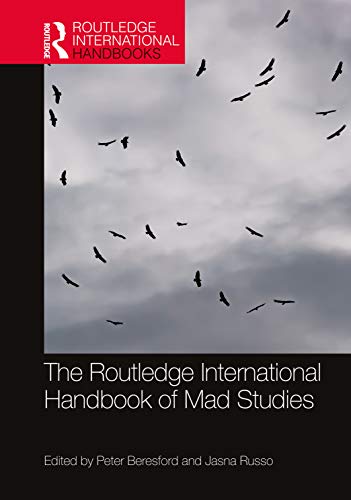 The Routledge International Handbook Of Mad Studies