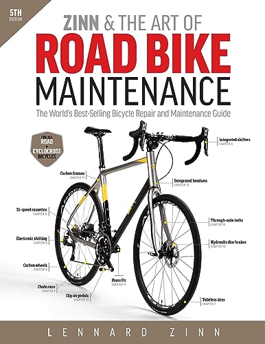 Zinn And The Art Of Road Bike Maintenance: The World'S Best-Selling Bicycle Repair And Maintenance Guide