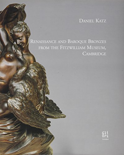 Renaissance And Baroque Bronzes From The Fitzwilliam Museum, Cambridge. Catalogo Della Mostra