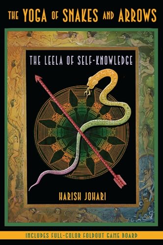 The Yoga Of Snakes And Arrows: The Leela Of Self-Knowledge