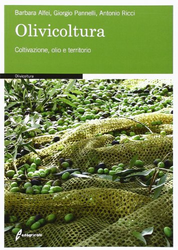 Olivicoltura. Coltivazione, Olio E Territorio