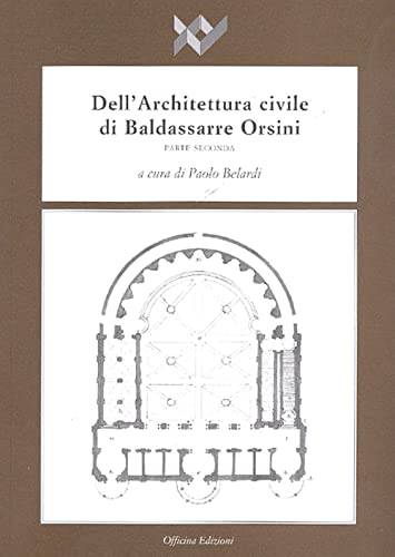 Dell'Architettura Civile Di Baldassarre Orsini (Vol. 2)