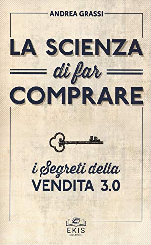 La Scienza Di Far Comprare