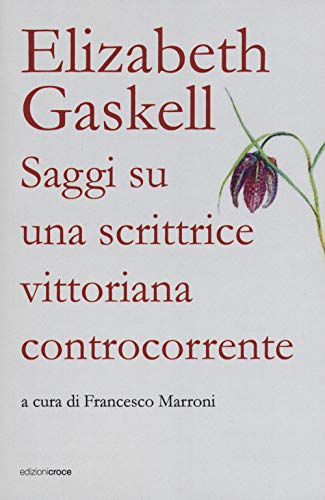 Elizabeth Gaskell. Saggi Su Una Scrittrice Vittoriana
