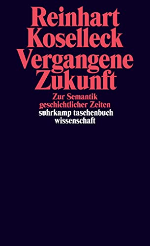 Vergangene Zukunft: Zur Semantik Geschichtlicher Zeiten: 757