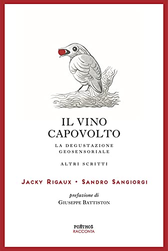 Il Vino Capovolto. La Degustazione Geosensoriale E Altri Scritti. Ediz. Italiana E Francese