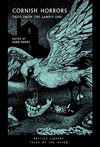 Cornish Horrors: Tales From The Land'S End (Tales Of The Weird): 24 (British Library Tales Of The Weird)