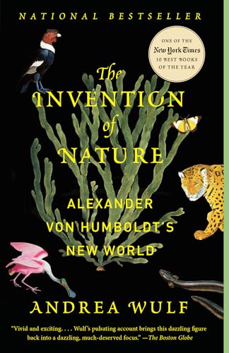 The Invention Of Nature: Alexander Von Humboldt'S New World