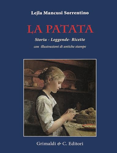 La Patata. Storia, Leggende, Ricette