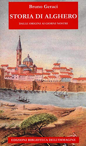 Storia Di Alghero Dalle Origini Ai Giorni Nostri