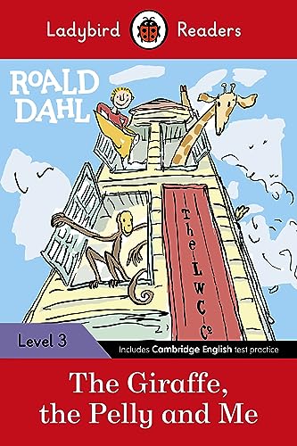 Ladybird Readers Level 3 - Roald Dahl - The Giraffe, The Pelly And Me (Elt Graded Reader)