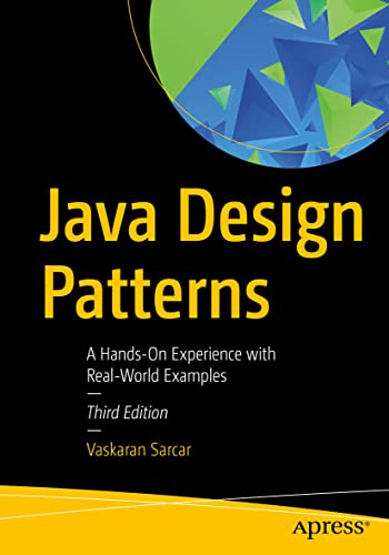 Java Design Patterns: A Hands-On Experience With Real-World Examples