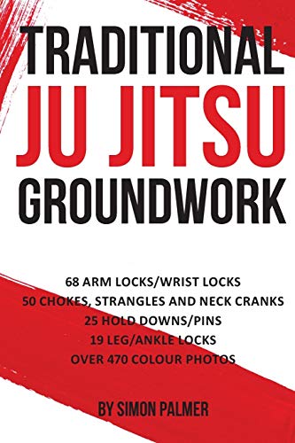 Traditional Ju Jitsu Groundwork: Newaza: 1