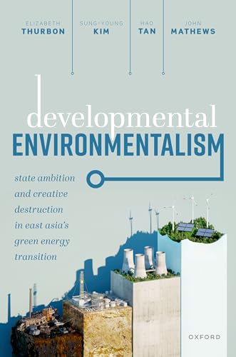 Developmental Environmentalism: State Ambition And Creative Destruction In East Asia’S Green Energy Transition