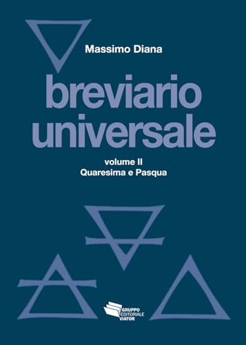 Breviario Universale. Nuova Ediz.. Quaresima E Pasqua (Vol. 2)