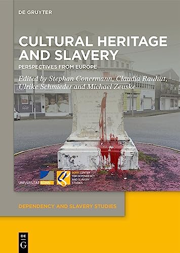 Cultural Heritage And Slavery: Perspectives From Europe