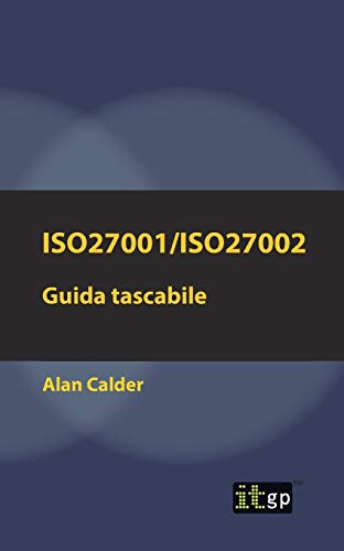 Iso27001/Iso27002: Guida Tascabile