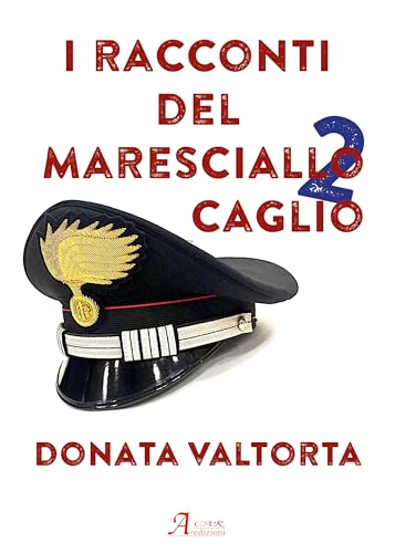 I Racconti Del Maresciallo Caglio (Vol. 2)