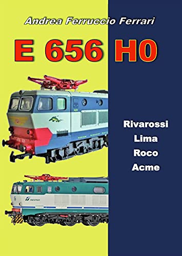 E 656 H0. Rivarossi, Lima, Roco, Acme