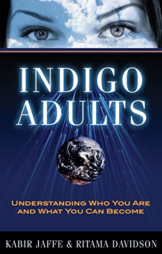 Indigo Adults: Understanding Who You Are And What You Can Become