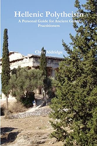 Hellenic Polytheism: A Personal Guide For Ancient Greek Practitioners
