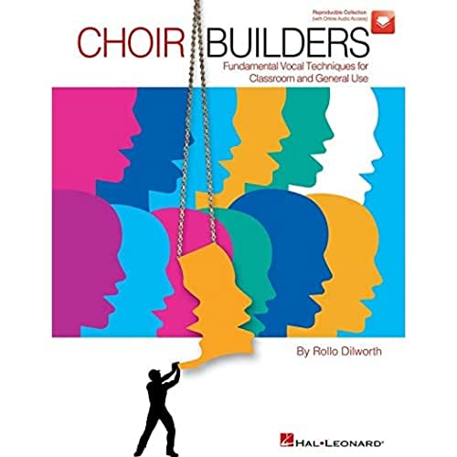Choir Builders: Fundamental Vocal Techniques For Classroom And General Use