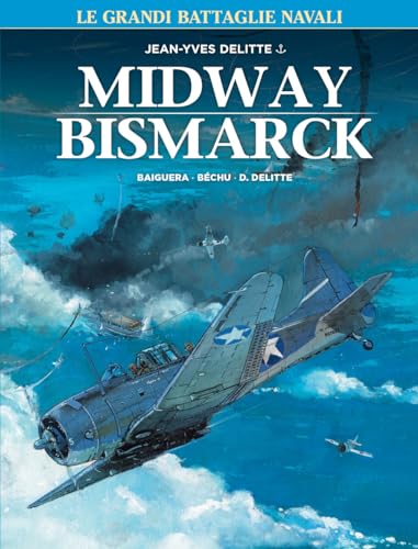 Le Grandi Battaglie Navali. Midway-Bismark (Vol. 2)