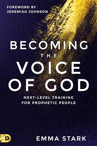 Becoming The Voice Of God: Next-Level Training For Prophetic People