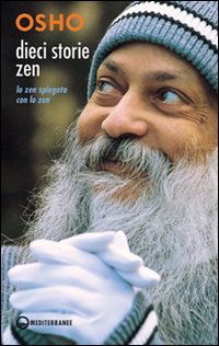 Dieci Storie Zen. Lo Zen Spiegato Con Lo Zen