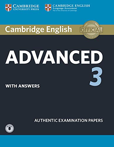 Cambridge English Advanced. Authentic Examination Papers. Cambridge English Advanced 3. Student'S Book With Answers. Per Le Scuole Superiori