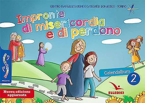Passodopopasso. Calendalbum. Impronte Di Misericordia E Di Perdono. Ediz. Illustrata (Vol. 2)