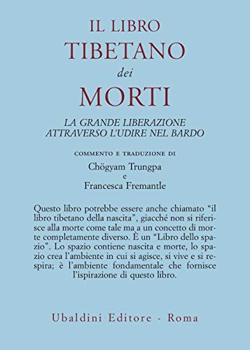Il Libro Tibetano Dei Morti. La Grande Liberazione Attraverso L'Udire Nel Bardo