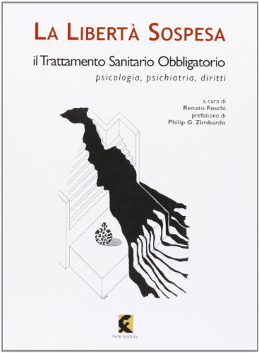 La Libertà Sospesa. Il Trattamento Sanitario Obbligatorio E Le Morti Invisibili