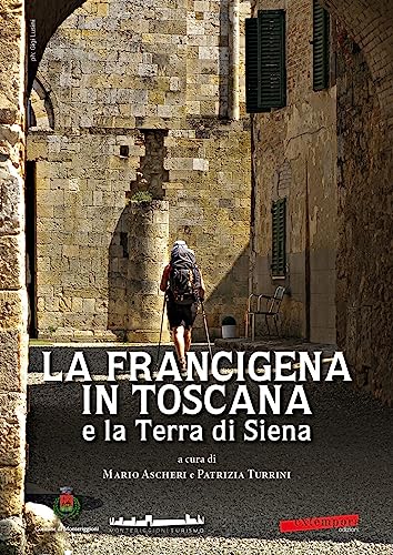 La Francigena In Toscana E La Terra Di Siena