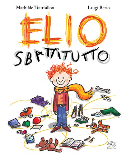 Elio Sbattitutto. Ediz. A Colori