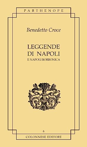 Leggende Di Napoli. E Napoli Borbonica