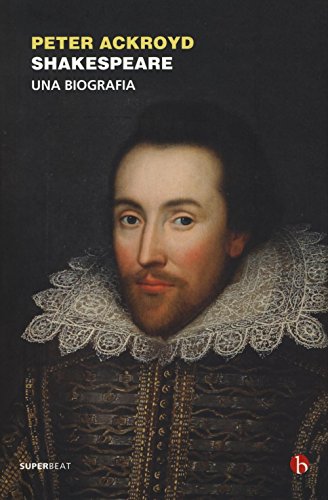 Shakespeare. Una Biografia