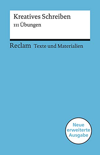 Kreatives Schreiben: 111 Übungen (Texte Und Materialien Für Den Unterricht): 15076