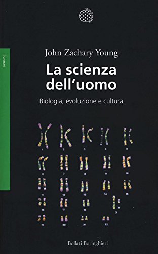 La Scienza Dell'Uomo. Biologia, Evoluzione E Cultura
