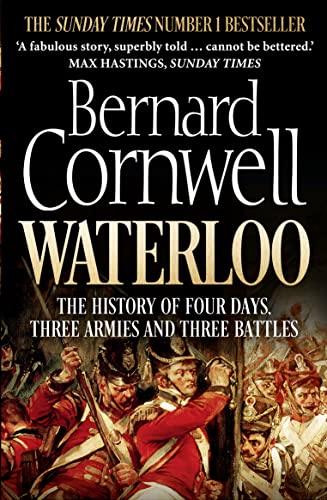 Waterloo: The History Of Four Days, Three Armies And Three Battles [Lingua Inglese]