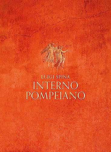 Interno Pompeiano. Ediz. Illustrata
