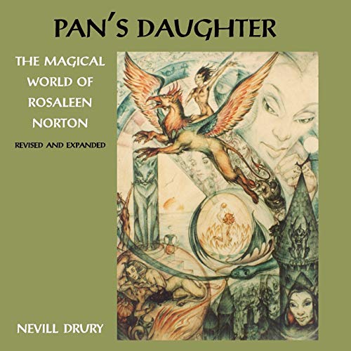 Pans Daughter: The Magical World Of Rosaleen Norton